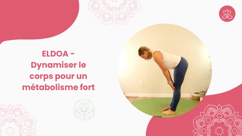Jour 22. ELDOA - Dynamiser le corps pour un métabolisme fort avec Julie Cadorette